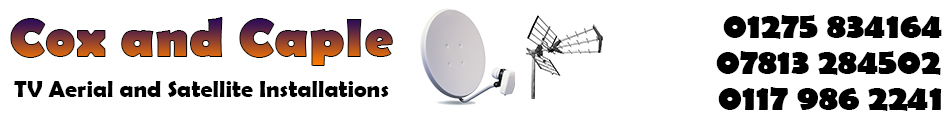 Cox and Caple - TV Aerial and Satellite Installations - 01275 834164, 07794 316379 or 07922 593778